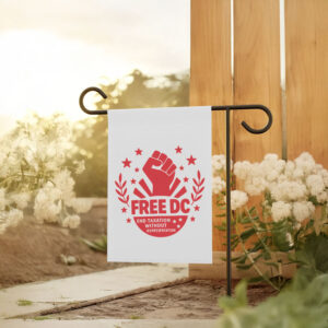Free DC Flag – End Taxation Without Representation Protest Banner