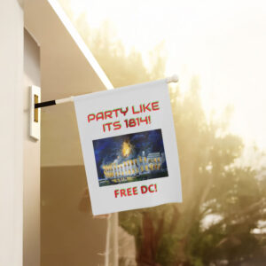 Free-DC-Flag-–-Party-Like-It’s-1814-Protest-Banner