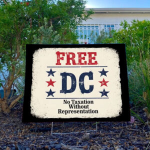 Free-DC-Protest-Yard-Sign-–-No-Taxation-Representation