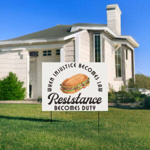 Free DC Resistance Yard Sign – When Injustice Becomes Law Political Lawn Sign
