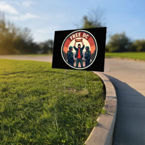Free DC Sandwich Guy Yard Sign – Political Protest Lawn Sign