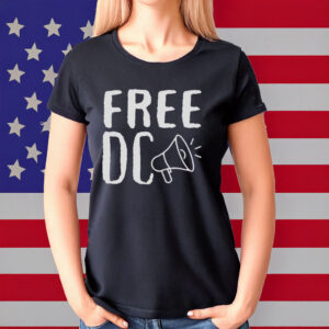 Free DC Shirt – Resist Federal Overreach T-Shirt, Free Democracy Statehood Shirt