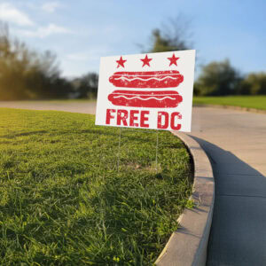 Free DC Yard Sign – Activist Protest Lawn Sign with Hotdog Design