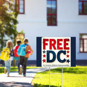 Free-DC-Yard-Sign-–-No-Taxation-Without-Representation