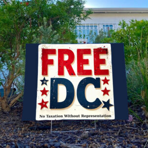Free-DC-Yard-Sign-–-No-Taxation-Without-Representation-USA