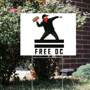 Free DC Yard Sign – Sub Sandwich Protest Activist Equality Lawn Banner