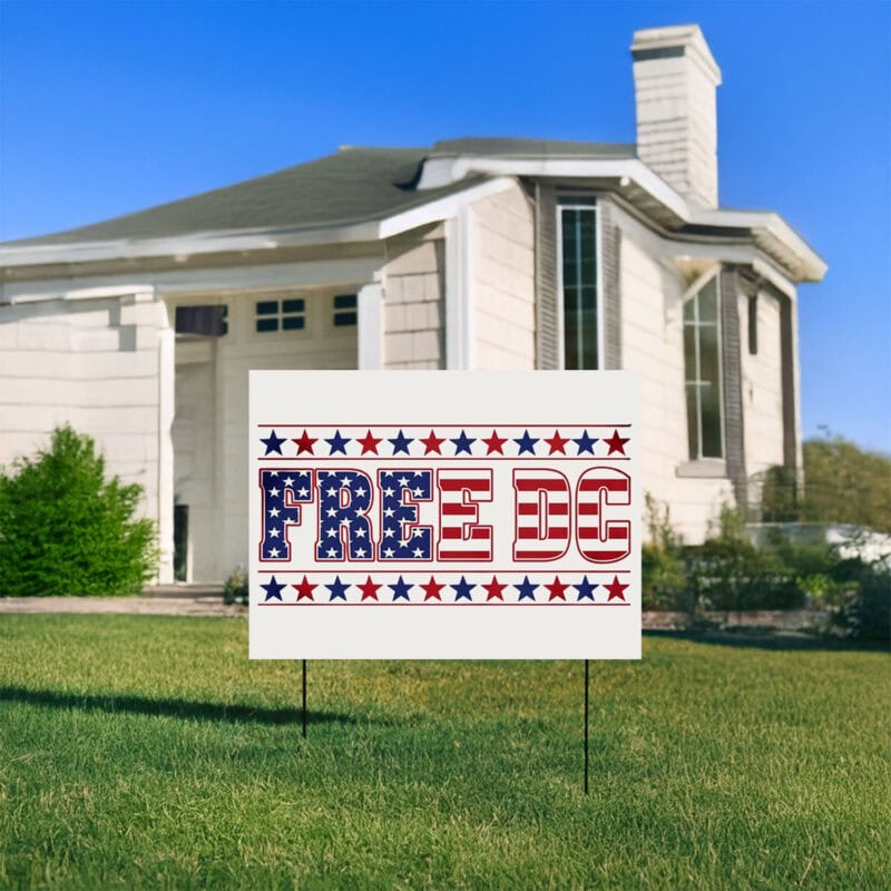 Free DC Yard Sign – Washington D.C. Statehood Protest Sign