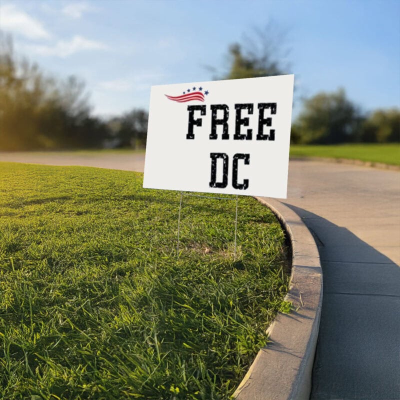 Washington D.C. Yard Sign – Free DC Political Campaign