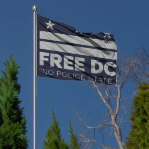 Free DC Flag – Resist Federal Overreach Protest Banner, “No Police State” Washington DC Statehood Flag