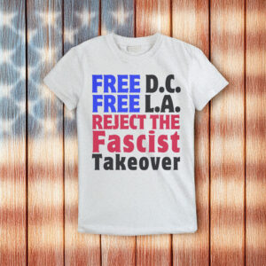 Free DC & LA Protest T-Shirt