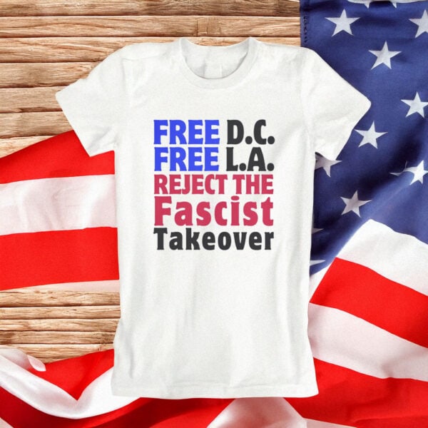 Free DC & LA Protest T-Shirt