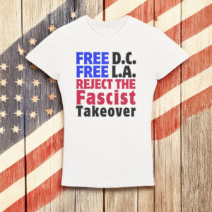 Free DC & LA Protest T-Shirt