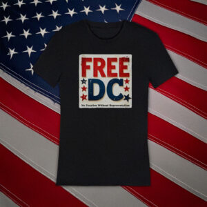 Free DC Shirt – Washington D.C. Statehood Tee, No Taxation Without Representation, Political Protest T-Shirt