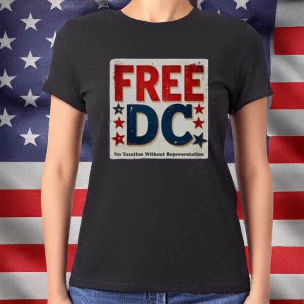 Free DC Shirt – Washington D.C. Statehood Tee, No Taxation Without Representation, Political Protest T-Shirt