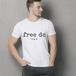 Free DC T-Shirt – Washington DC Statehood Protest Tee, Resist Federal Overreach Political Shirt