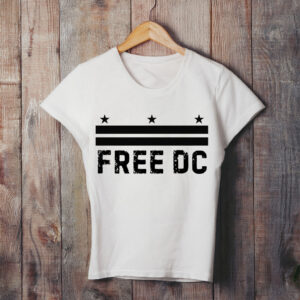 Free DC T-Shirts – Washington DC Statehood Protest Tee, Resist Federal Overreach Political Shirt