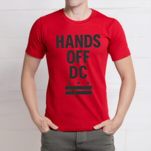 Hands Off DC T-Shirt – Comfort Colors Political Protest Tee, Washington DC Rights Shirt