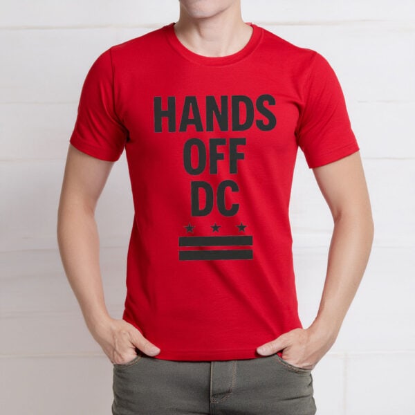 Hands Off DC T-Shirt – Comfort Colors Political Protest Tee, Washington DC Rights Shirt