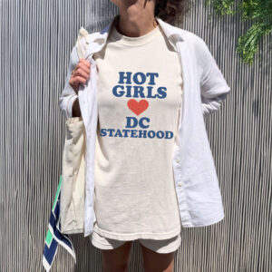 Hot Girls Love DC Statehood T-Shirt