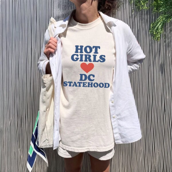 Hot Girls Love DC Statehood T-Shirt