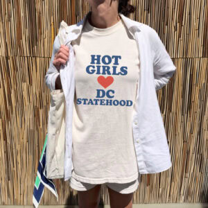 Hot Girls Love DC Statehood T-Shirt