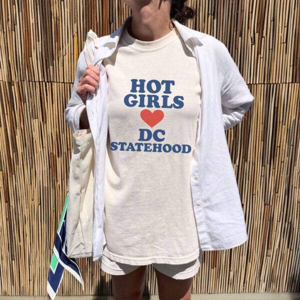 Hot Girls Love DC Statehood T-Shirt