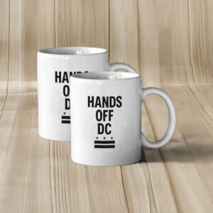 Pro-Democracy Political Protest Coffee Cup, Hands Off DC Mug