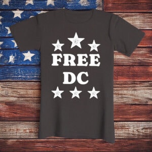 Resist Federal Overreach & Human Rights Activism Tee, Free DC Stars Protest T-Shirt