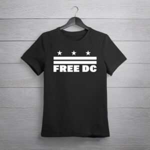Resist Federal Overreach & Protect Freedom, Free DC Statehood Tee