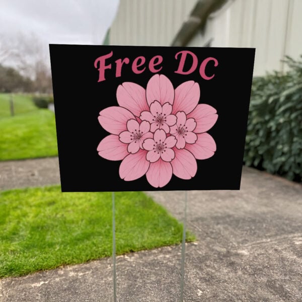 Resist Federal Overreach Protest & Washington D.C. Statehood, Free DC Cherry Blossom Yard Sign