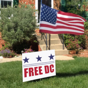 Resist Federal Overreach & Support D.C. Statehood, Free DC Protest Yard Sign