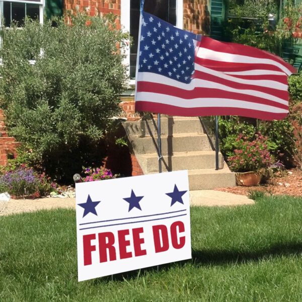 Resist Federal Overreach & Support D.C. Statehood, Free DC Protest Yard Sign