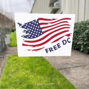 Resist Federal Overreach & Support D.C. Statehood, Free DC Yard Sign