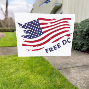 Resist Federal Overreach & Support D.C. Statehood, Free DC Yard Sign