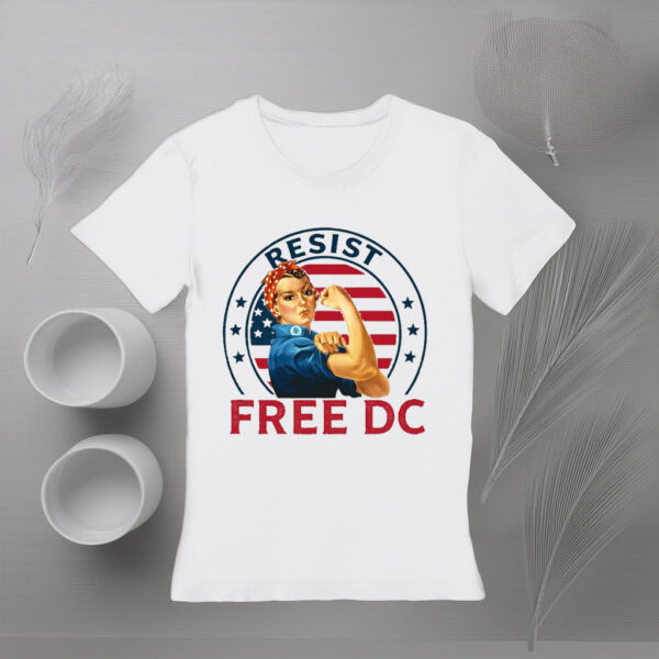 Resist Free DC T-Shirt – Patriotic Feminist Protest Tee, Anti-Trump Political Activism Shirt