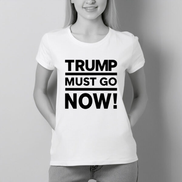 Trump Must Go T-Shirt – Anti-Trump Political Protest Tee, Activist Statement Shirt