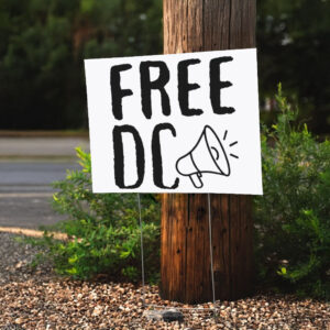Washington D.C. Statehood & Resist Federal Overreach, Anti-Trump Free DC Yard Sign