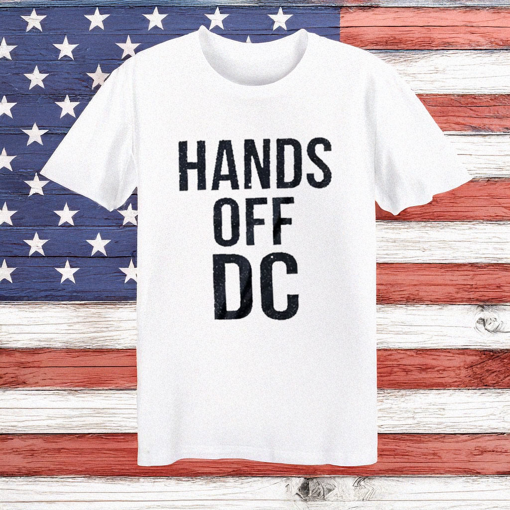 Washington DC Statehood & Political Activism Tee, Hands Off DC Protest T-Shirt