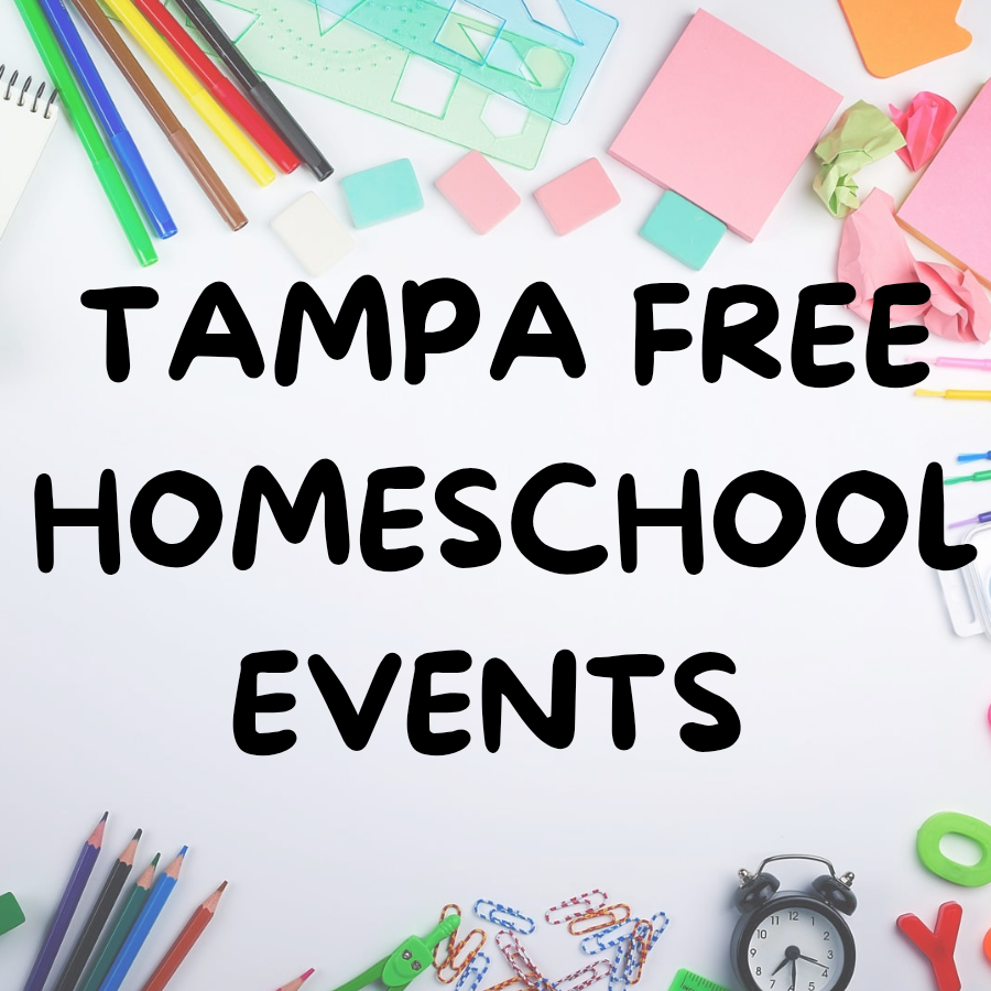 TAMPA FREE EVENTS FOR HOMESCHOOLERS