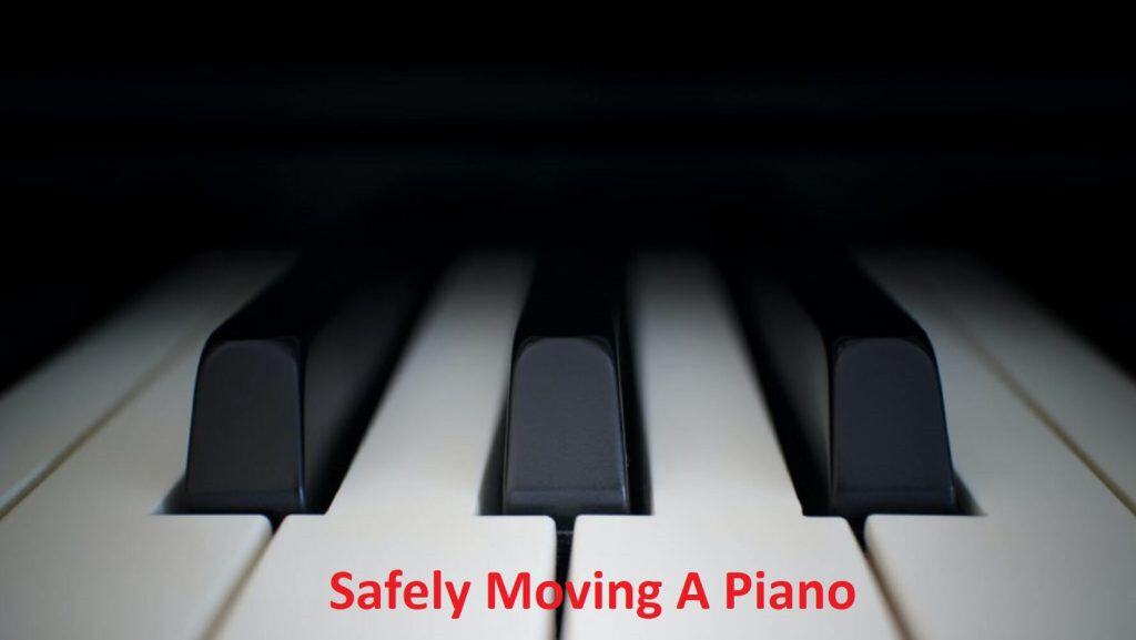 What Are The Main Challenges in Safely Moving A Piano