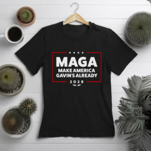 Anti-Trump T-Shirt, Make America Gavin’s Already Newsom for President Tee
