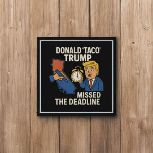 Donald Taco Trump Missed the Deadline Car Magnets