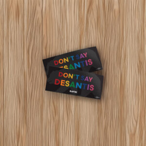 Don’t Say DeSantis Sticker