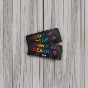Don’t Say DeSantis Sticker