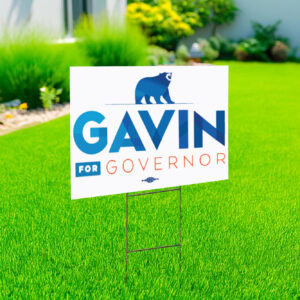 Gavin For Governor Yard Sign