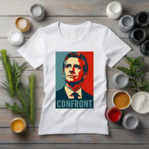 Gavin Newsom Confront T-Shirt - Political Protest Tee