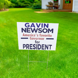 Governor Gavin Newsom Yard Sign
