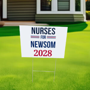 Nurses for Newsom 2028 Yard Sign