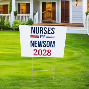 Nurses for Newsom 2028 Yard Sign