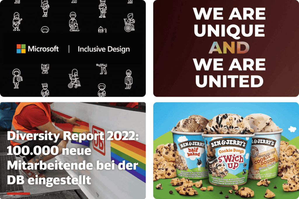 4 Bilder von Firmen, die Verantwortung übernehmen. Zuerst ein Bild von Microsoft und ihrer "inklusiven Design" Startseite. Gefolgt von einem Bild von P&G auf dem zu lesen ist "Wir sind einzigartig und verbunden". Danach ein Bild von der Deutschen Bahn und ihrem Diversity Report 2022 und schlussendlich ein Bild von der Eismarke Ben & Jerry's.